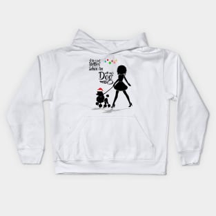 Life is just better when I'm with my dog Kids Hoodie